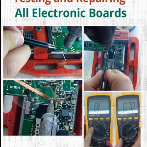 Practical Techniques for Testing and Repairing All Electroni...