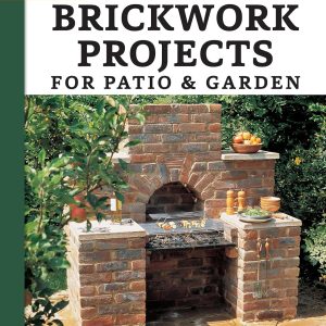 Brickwork Projects for Patio & Garden: Designs, Instructions...